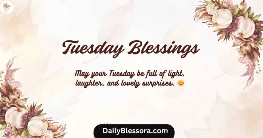 Tuesday Blessings and Prayers