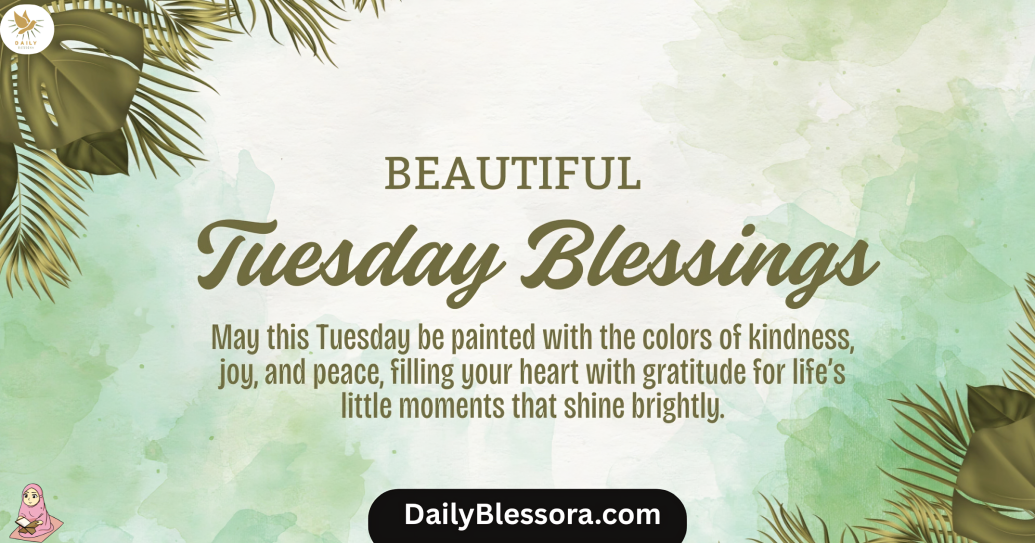 Tuesday Blessings and Prayers