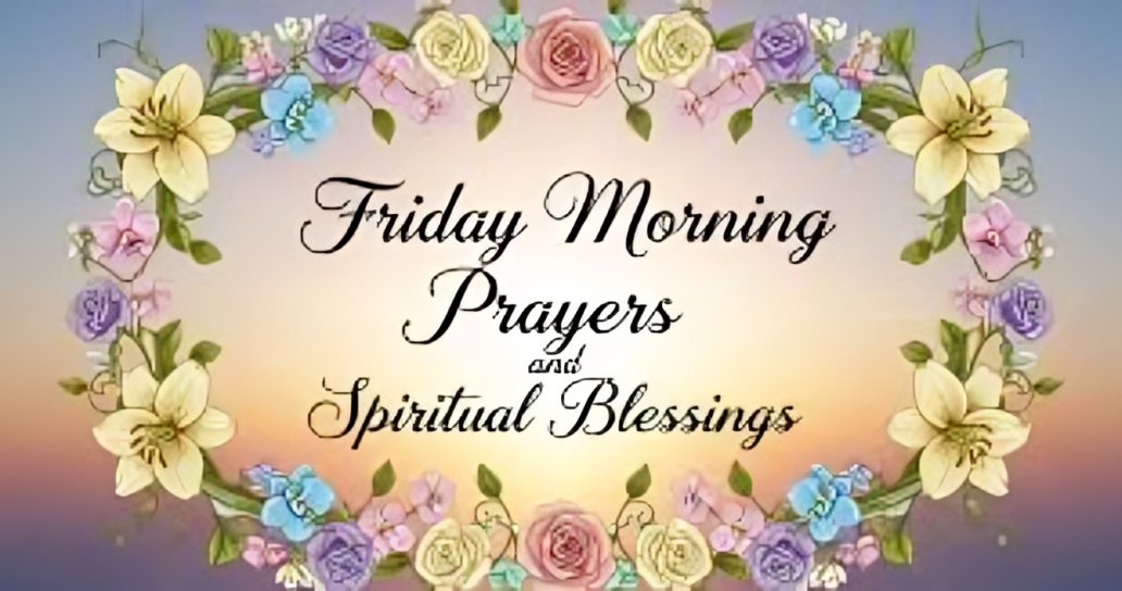 Friday Blessing and Prayers