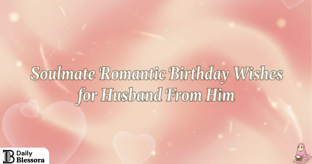Soulmate Romantic Birthday Wishes for Husband from Wife