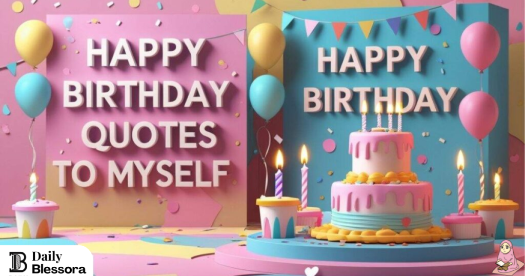 450+ Birthday Wishes to Myself: Messages for Self-Love