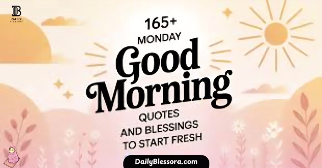 Start your week with powerful Good Morning Monday blessings filled with positivity, faith, and joy. Find inspiration to uplift your spirit and embrace a fresh beginning.