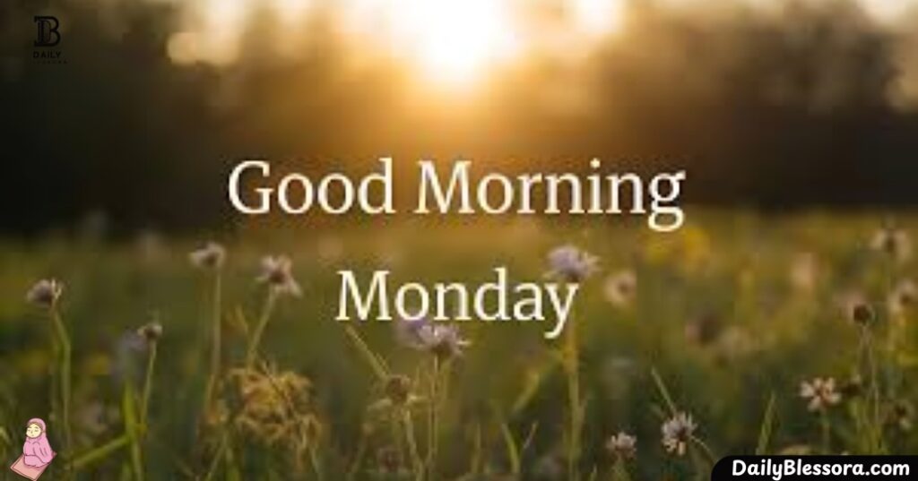 200+ Happy Monday Wishes, Messages,
Blessings & Quotes for a Fresh Start
