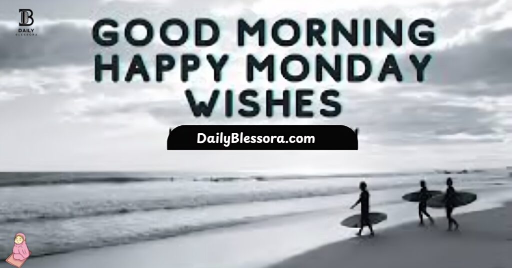 200+ Happy Monday Wishes, Messages,
Blessings & Quotes for a Fresh Start
