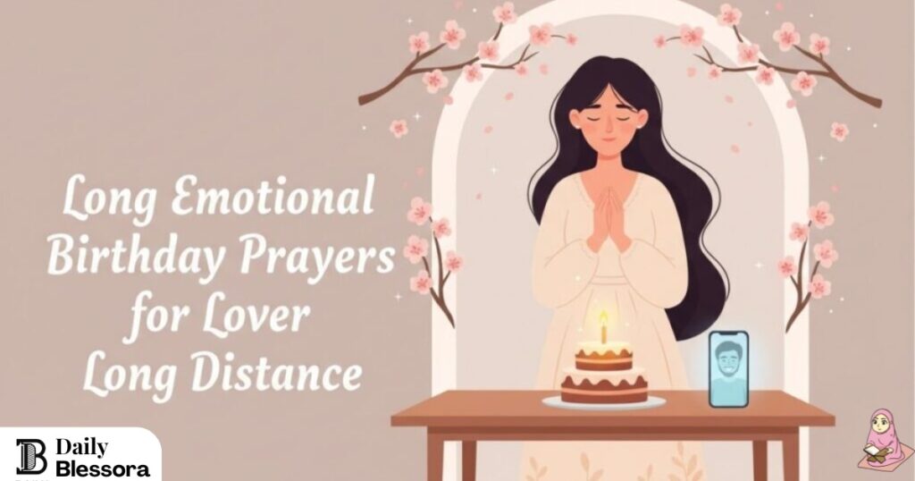 Long Emotional Birthday Prayers for Lover Blessings: Deep Heart-Touching Wishes and Romantic Love Messages 