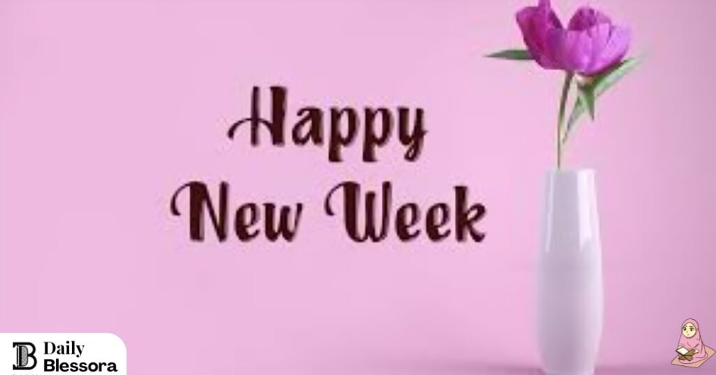 Happy New Week Blessings: Inspirational Prayers and Positive Messages for a Fresh Start  
