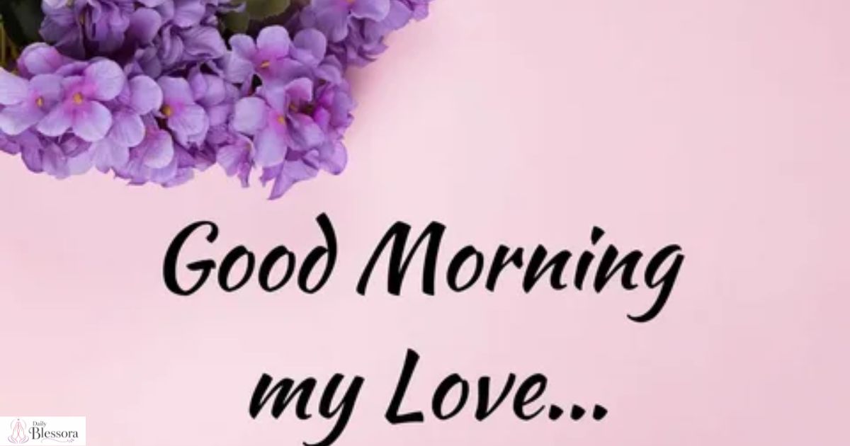 125+ Powerful Good Morning Prayers for My Love 