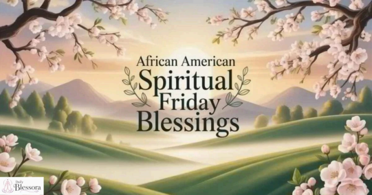 African American Spiritual Friday Blessings