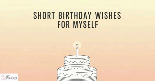 Birthday Wishes for Myself — Touching, Inspiring & Heartfelt Message