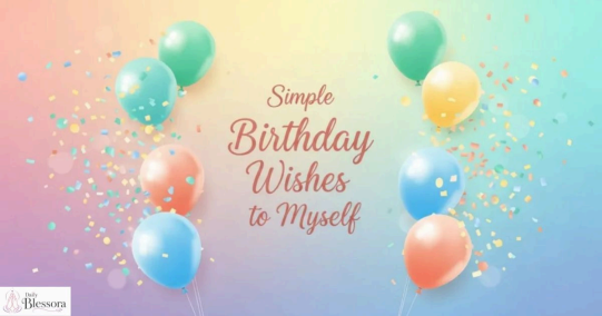 Birthday Wishes for Myself — Touching, Inspiring & Heartfelt Message