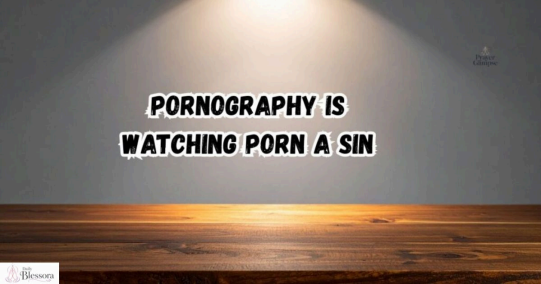 Pornography Prayer Points with Scriptures: A Complete Guide to Freedom